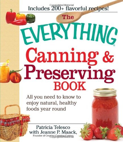 Patricia Telesco Everything Canning & Preserving Book The All You Need To Know To Enjoy Natural Healthy Fo 