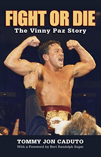 Tommy Caduto Fight Or Die The Vinny Paz Story 