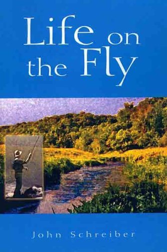 John Schreiber Life On The Fly 