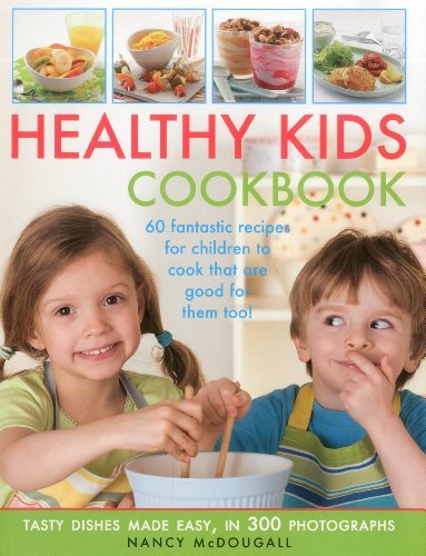 Nancy Mcdougall Healthy Kid's Cookbook Fantastic Recipes For Children To Cook That Are G 