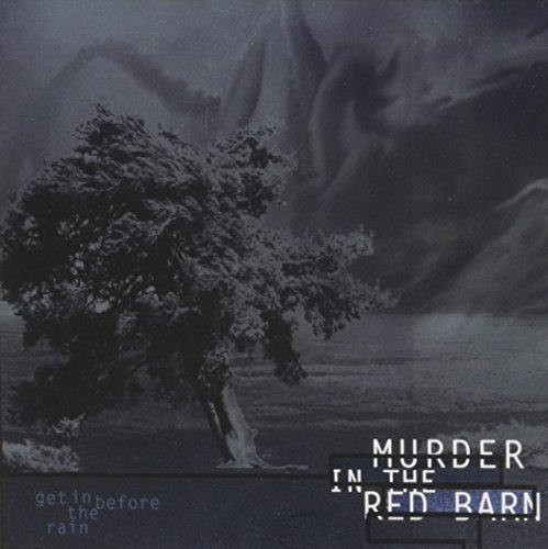 Murder In Red Barn/Get In Before The Rain