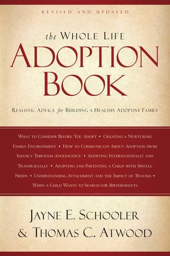 Thomas Atwood/The Whole Life Adoption Book@ Realistic Advice for Building a Healthy Adoptive@Revised, Update