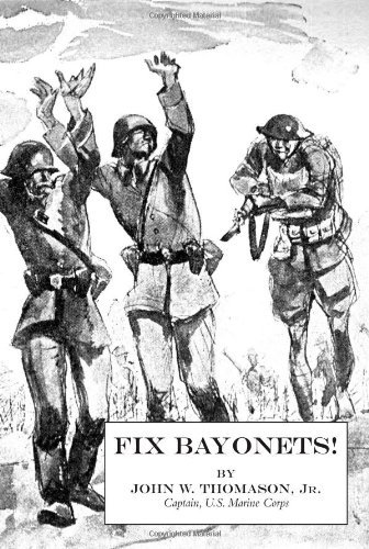 Thomason John W. Jr. Fix Bayonets! 
