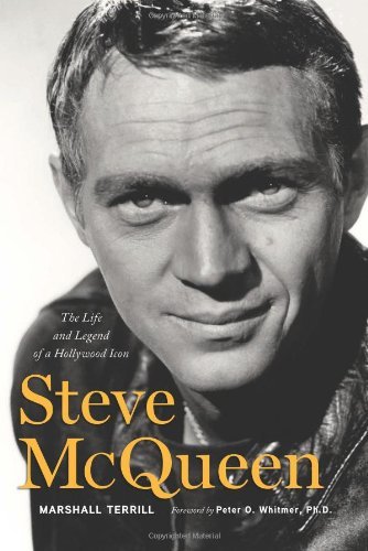 Marshall Terrill Steve Mcqueen The Life And Legend Of A Hollywood Icon 