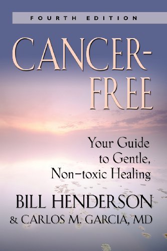 Bill Henderson/Cancer-Free@ Your Guide to Gentle, Non-Toxic Healing [Fifth Ed@0004 EDITION;