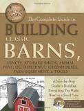 Tim Bodamer The Complete Guide To Building Classic Barns Fenc A Step By Step G 