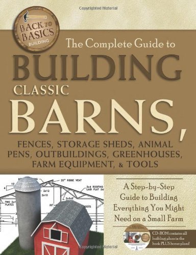 Tim Bodamer The Complete Guide To Building Classic Barns Fenc A Step By Step G 