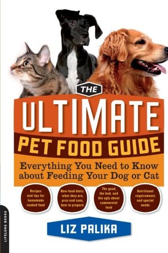 Liz Palika/The Ultimate Pet Food Guide@ Everything You Need to Know about Feeding Your Do