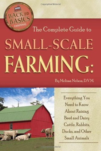 Melissa G. Nelson The Complete Guide To Small Scale Farming Everything You Need To Know About Raising Beef An 
