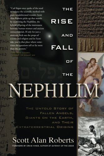 Scott Alan Roberts/Rise and Fall of the Nephilim@ The Untold Story of Fallen Angels, Giants on the