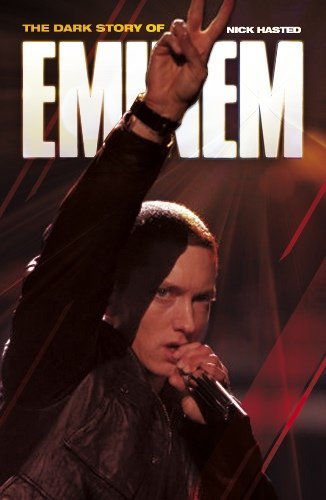 Nick Hasted/The Dark Story of Eminem@Updated