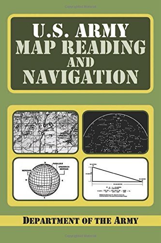 Department Of The Army U.S. Army Guide To Map Reading And Navigation 