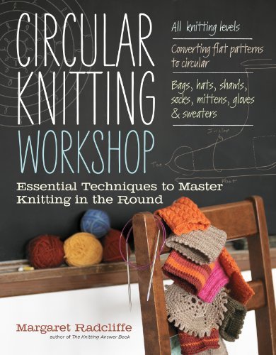 Margaret Radcliffe/Circular Knitting Workshop@Essential Techniques to Master Knitting in the Ro
