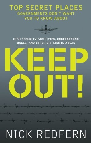 Nick Redfern/Keep Out!@ Top Secret Places Governments Don't Want You to K