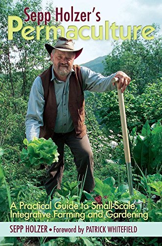 Sepp Holzer Sepp Holzer's Permaculture A Practical Guide To Small Scale Integrative Far 