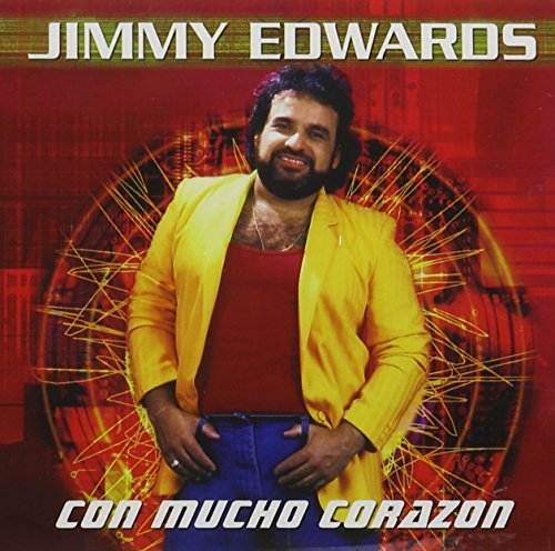 Jimmy Edwards/Con Mucho Corazon