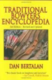 Dan Bertalan Traditional Bowyers Encyclopedia The Bowhunting And Bowmaking World Of The Nation' 0 Edition;revised 