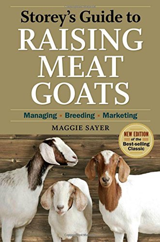 Maggie Sayer/Storey's Guide to Raising Meat Goats@ Managing, Breeding, Marketing@0002 EDITION;
