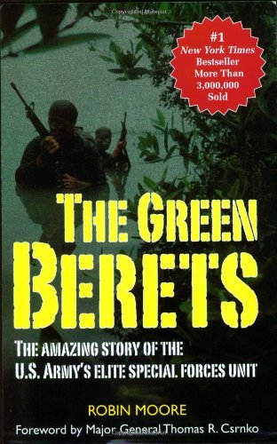 Robin Moore The Green Berets The Amazing Story Of The U.S. Army's Elite Specia Revised 