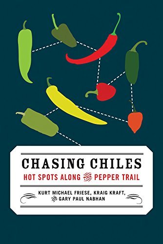 Gary Paul Nabhan/Chasing Chiles@ Hot Spots Along the Pepper Trail