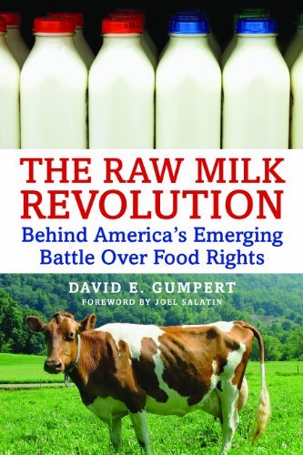 David E. Gumpert The Raw Milk Revolution Behind America's Emerging Battle Over Food Rights 