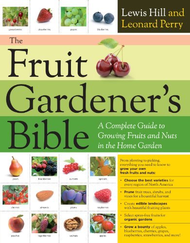 Lewis Hill The Fruit Gardener's Bible A Complete Guide To Growing Fruits And Nuts In Th 