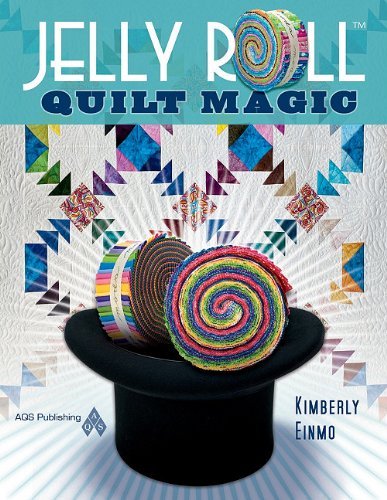 Kimberly Einmo/Jelly Roll Quilt Magic