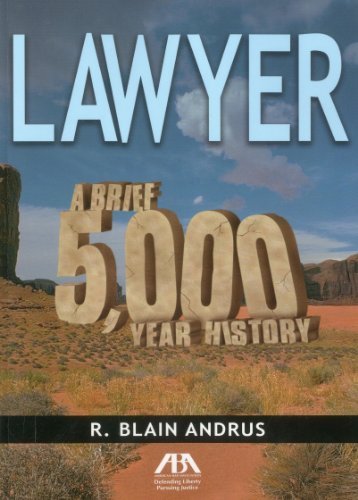 R. Blain Andrus Lawyer A Brief 5 000 Year History 