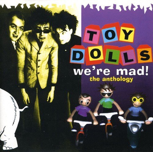 Toy Dolls/We'Re Mad! The Anthology@Import-Gbr