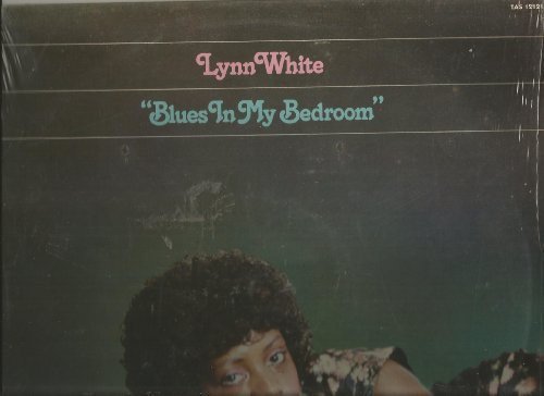 Lynn White Blues In My Bed Room 