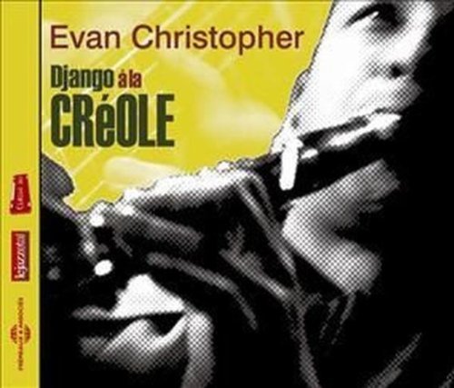 Evan Christopher/Django A La Creole