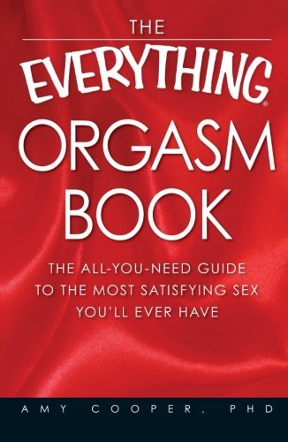 Amy Cooper/Everything Orgasm Book,The@The All-You-Need Guide To The Most Satisfying Sex