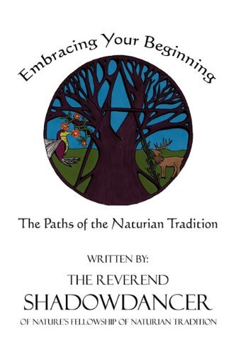 The Reverend Shadowdancer/Embracing Your Beginning@The Paths Of The Naturian Tradition