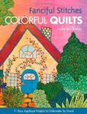 Laura Wasilowski Fanciful Stitches Colorful Quilts Print On Demand 11 Easy Applique Projects To Embroider By Hand [w 