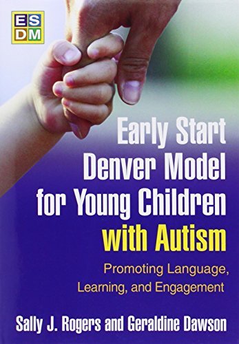 Sally J. Rogers Early Start Denver Model For Young Children With A Promoting Language Learning And Engagement 