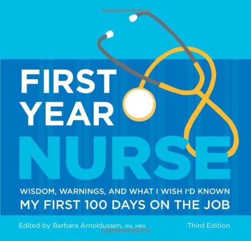 Barbara Arnoldussen/First Year Nurse@ Wisdom, Warnings, and What I Wish I'd Known My Fi@0003 EDITION;