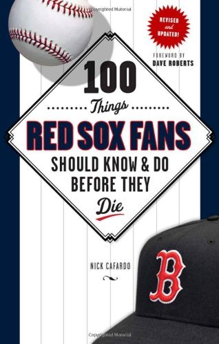 Nick Cafardo/100 Things Red Sox Fans Should Know & Do Before Th@Revised, Update