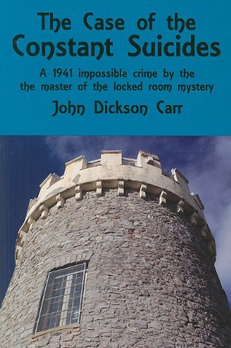John Dickson Carr The Case Of The Constant Suicides A Gideon Fell Mystery 