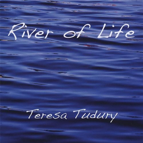 Teresa Tudury/River Of Life