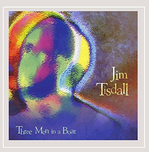 Jim Tisdall/Three Men In A Boat@Feat. David Bromberg & Tyrone