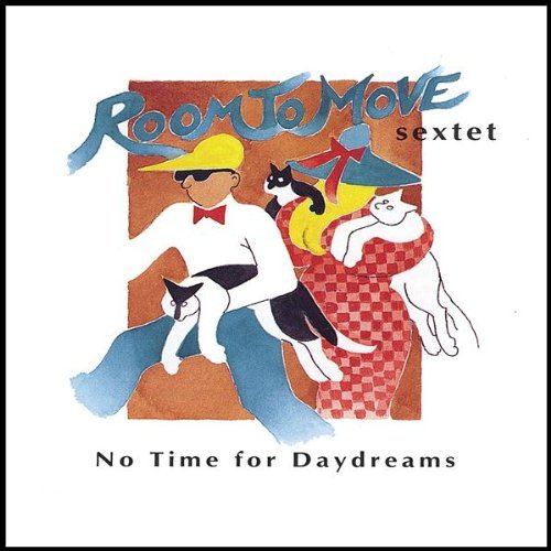 Room To Move Sextet/No Time For Daydreams