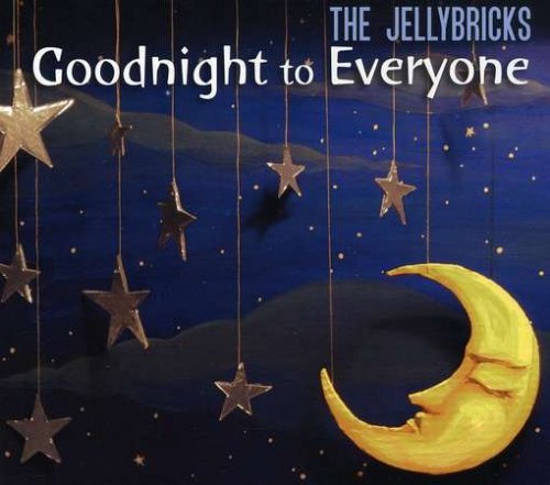 Jellybricks Goodnight To Everyone 