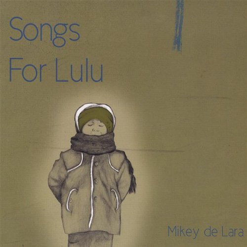 Mikey Delara/Songs For Lulu