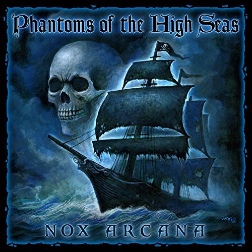 Nox Arcana/Phantoms Of The High Seas