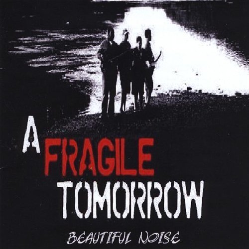 Fragile Tomorrow/Beautiful Noise
