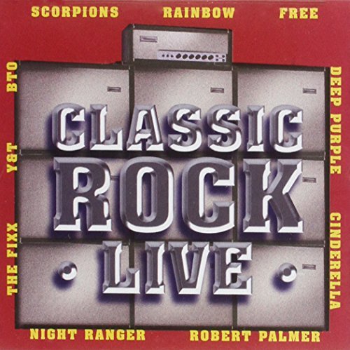 Classic Rock Live Classic Rock Live Free Cinderella Deep Purple Fixx Y & T Night Ranger 