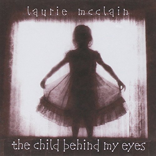 Laurie McClain/Child Behind My Eyes