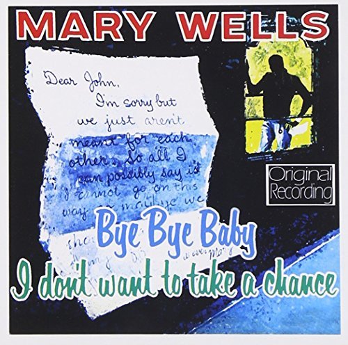 Mary Wells/Bye Bye Baby I Don'T Want To T@Import-Gbr