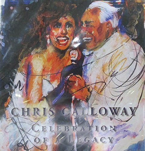 Chris Calloway/Celebration Of A Legacy