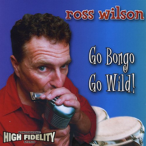 Ross Wilson Go Bongo Go Wild! 